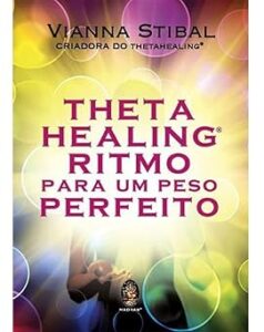 Livro oficial do seminário ThetaHealing® Ritmo e Peso Perfeito.